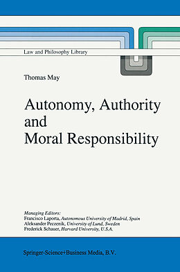 Fester Einband Autonomy, Authority and Moral Responsibility von T. May