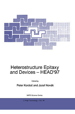 Fester Einband Heterostructure Epitaxy and Devices - HEAD'97 von Jozef Novak, North Atlantic Treaty Organization, NATO Advanced Research Workshop on Heter