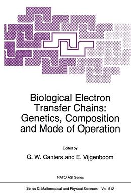 Fester Einband Biological Electron Transfer Chains: Genetics, Composition and Mode of Operation von Canter G W