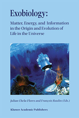Livre Relié Exobiology: Matter, Energy, and Information in the Origin and Evolution of Life in the Universe de 