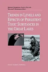 Fester Einband Trends in Levels and Effects of Persistent Toxic Substances in the Great Lakes von 