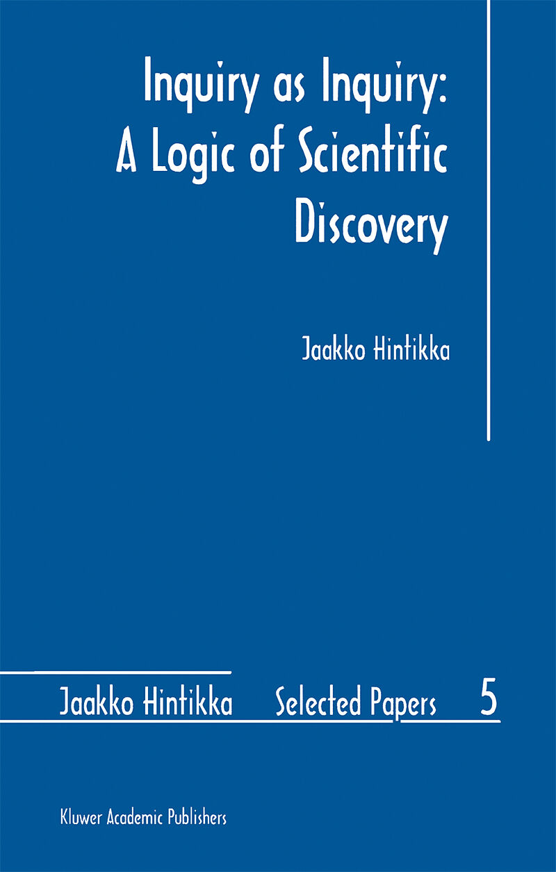 Inquiry as Inquiry: A Logic of Scientific Discovery