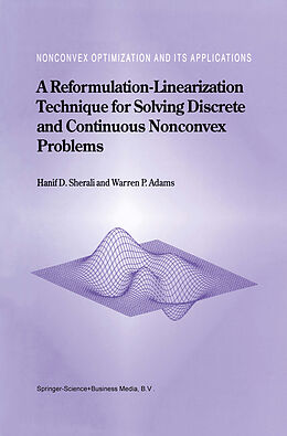 Fester Einband A Reformulation-Linearization Technique for Solving Discrete and Continuous Nonconvex Problems von W. P. Adams, Hanif D. Sherali