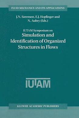 Livre Relié IUTAM Symposium on Simulation and Identification of Organized Structures in Flows de E J Hopfinger, N. Aubry, Iutam Symposium on Simulation and Identification of Organized St