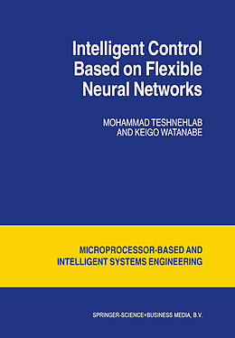 Fester Einband Intelligent Control Based on Flexible Neural Networks von Watanabe Kyoko, M. Teshnehlab