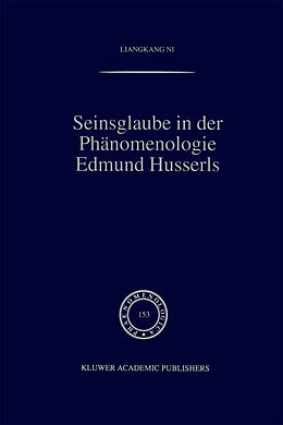 Fester Einband Seinsglaube in der Phänomenologie Edmund Husserls von Liangkang Ni