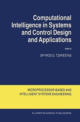 Fester Einband Computational Intelligence in Systems and Control Design and Applications von S. G. Tzafestas