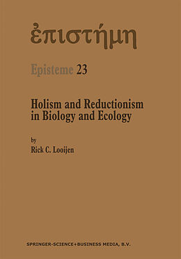 Livre Relié Holism and Reductionism in Biology and Ecology de Rick C. Looijen