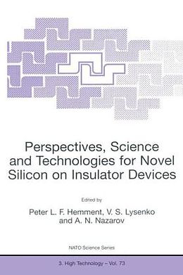 Fester Einband Perspectives, Science and Technologies for Novel Silicon on Insulator Devices von Peter L F Hemment, V S Lysenko, A N Nazarov