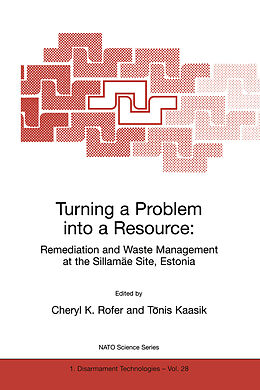 Kartonierter Einband Turning a Problem into a Resource: Remediation and Waste Management at the Sillamäe Site, Estonia von 