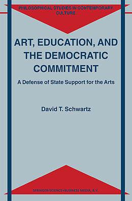Livre Relié Art, Education, and the Democratic Commitment de D. T. Schwartz
