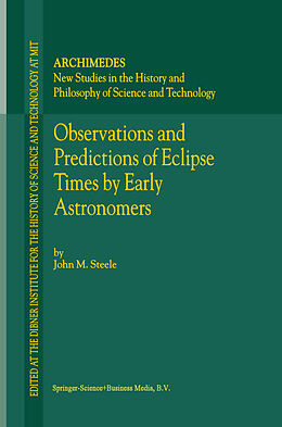 Livre Relié Observations and Predictions of Eclipse Times by Early Astronomers de J. M. Steele