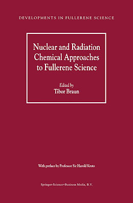 Livre Relié Nuclear and Radiation Chemical Approaches to Fullerene Science de 