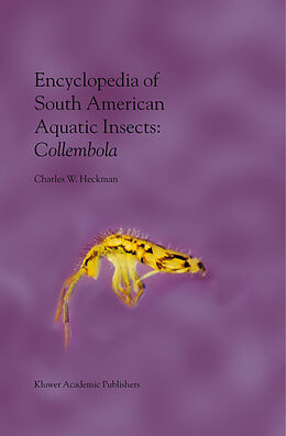 Livre Relié Encyclopedia of South American Aquatic Insects: Collembola de Charles W Heckman