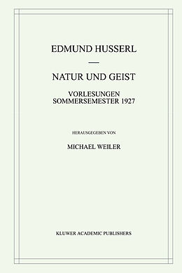 Fester Einband Natur und Geist von Edmund Husserl, Michael Weiler