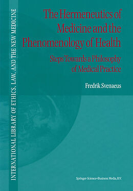 Livre Relié The Hermeneutics of Medicine and the Phenomenology of Health de F. Svenaeus