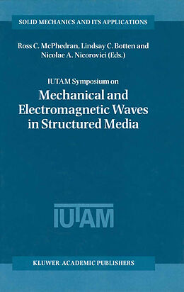 Fester Einband IUTAM Symposium on Mechanical and Electromagnetic Waves in Structured Media von 