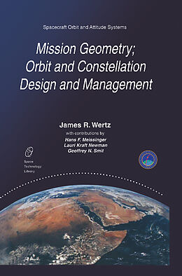 Livre Relié Mission Geometry; Orbit and Constellation Design and Management de James R. Wertz