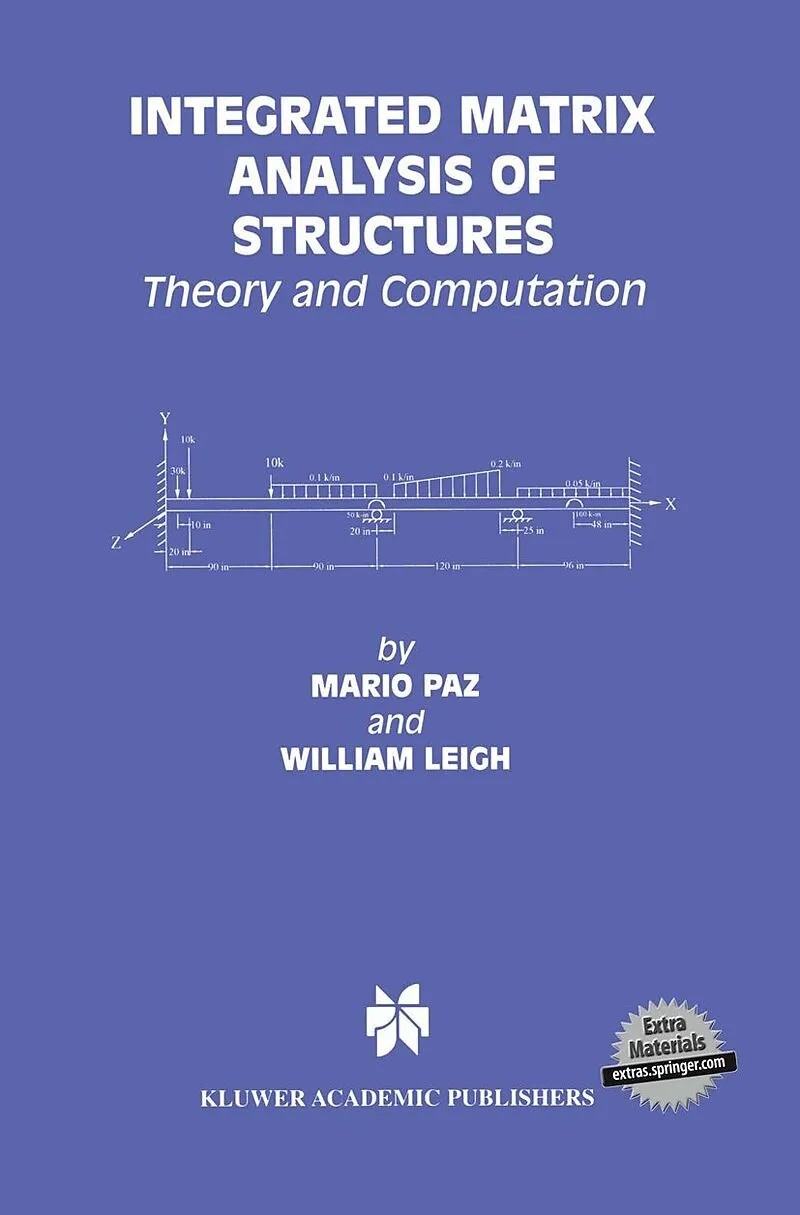 Integrated Matrix Analysis of Structures by Mario Paz, William Leigh ...