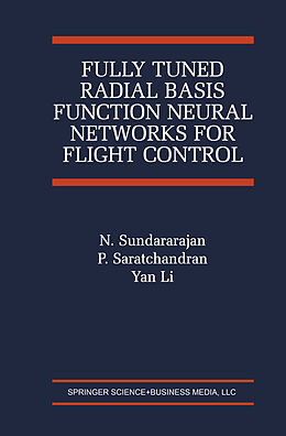 Livre Relié Fully Tuned Radial Basis Function Neural Networks for Flight Control de N. Sundararajan, Yan Li, P. Saratchandran