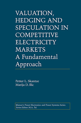 Fester Einband Valuation, Hedging and Speculation in Competitive Electricity Markets von Marija Ilic, Petter L. Skantze