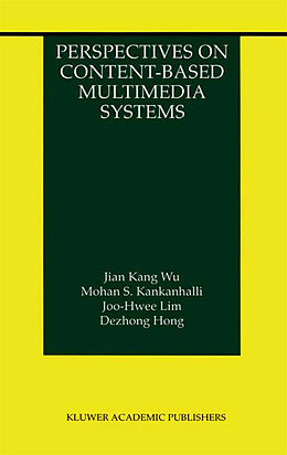 Fester Einband Perspectives on Content-Based Multimedia Systems von Jian Kang Wu, Dezhong Hong, Joo-Hwee Lim