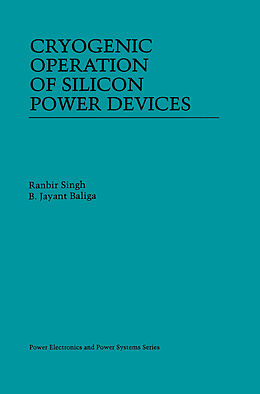 Livre Relié Cryogenic Operation of Silicon Power Devices de Ranbir Singh, B. J. Baliga