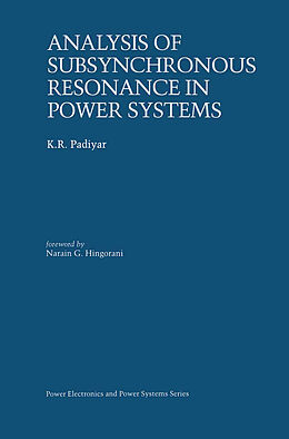 Livre Relié Analysis of Subsynchronous Resonance in Power Systems de K. R. Padiyar