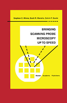 Livre Relié Bringing Scanning Probe Microscopy up to Speed de Stephen C. Minne, Calvin F. Quate, Scott R. Manalis