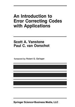 Livre Relié An Introduction to Error Correcting Codes with Applications de Paul C. van Oorschot, Scott A. Vanstone