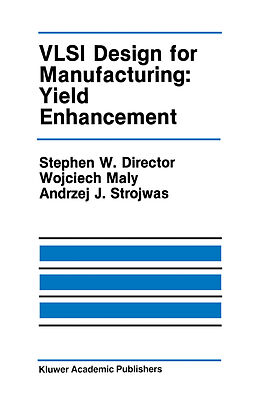 Livre Relié VLSI Design for Manufacturing: Yield Enhancement de Stephen W. Director, Andrzej J. Strojwas, Wojciech Maly