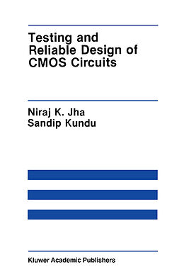 Livre Relié Testing and Reliable Design of CMOS Circuits de Sandip Kundu, Niraj K. Jha