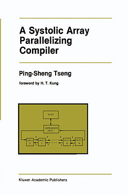 Livre Relié A Systolic Array Parallelizing Compiler de Ping-Sheng Tseng