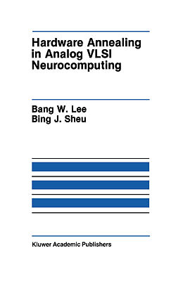 Livre Relié Hardware Annealing in Analog VLSI Neurocomputing de Bank W. Lee, Bing J. Sheu