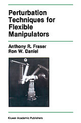 Livre Relié Perturbation Techniques for Flexible Manipulators de Ron W. Daniel, Anthony R. Fraser