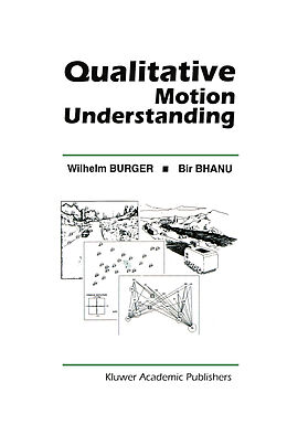 Fester Einband Qualitative Motion Understanding von Bir Bhanu, Wilhelm Burger