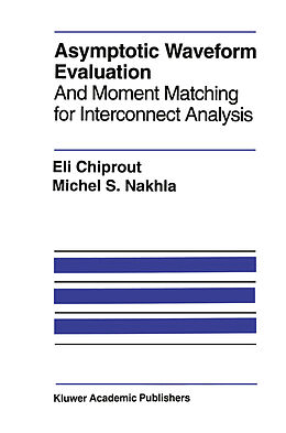 Livre Relié Asymptotic Waveform Evaluation de Michel S. Nakhla, Eli Chiprout