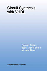 Fester Einband Circuit Synthesis with VHDL von Roland Airiau, Vincent Olive, Jean-Michel Bergé