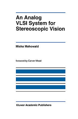 Fester Einband An Analog VLSI System for Stereoscopic Vision von Misha Mahowald