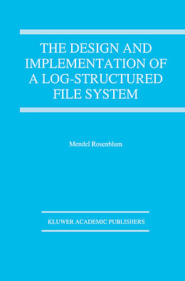 Fester Einband The Design and Implementation of a Log-structured file system von Mendel Rosenblum