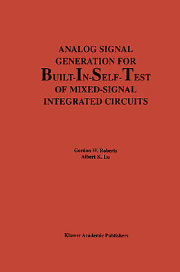 Fester Einband Analog Signal Generation for Built-In-Self-Test of Mixed-Signal Integrated Circuits von Albert K. Lu, Gordon W. Roberts