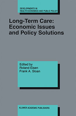 Livre Relié Long-Term Care: Economic Issues and Policy Solutions de Eisen