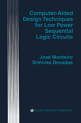 Livre Relié Computer-Aided Design Techniques for Low Power Sequential Logic Circuits de Srinivas Devadas, José Monteiro