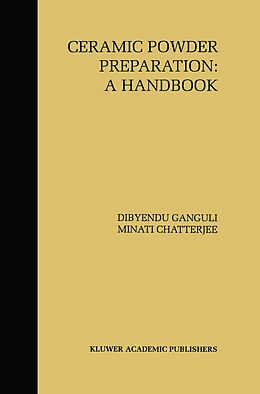 Livre Relié Ceramic Powder Preparation: A Handbook de Dibyendu Ganguli, Minati Chatterjee