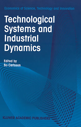 Fester Einband Technological Systems and Industrial Dynamics von Bo Carlsson