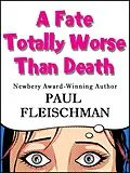 E-Book (epub) Fate Totally Worse Than Death von Paul Fleischman