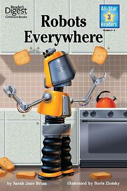 E-Book (epub) Robots Everywhere (Reader's Digest) (All-Star Readers) von Sarah Jane Brian