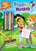 Kartonierter Einband Blippi: Blippi and Meekah Love to Color! von Editors of Studio Fun International