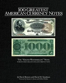 E-Book (epub) 100 Greatest American Currency Notes von Q. David Bowers, David M. Sundman