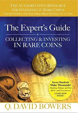 E-Book (epub) The Expert's Guide to Collecting & Investing in Rare Coins von Q. David Bowers
